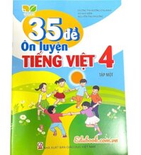 35 đề ôn luyện tiếng việt lớp 4 tập 1 - Kết nối tri thức với cuộc sống