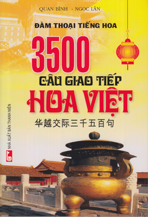3500 Câu Giao Tiếp Hoa - Việt - Kèm CD