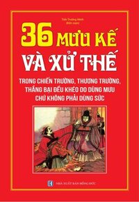 36 Mưu Kế Và Xử Thế