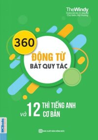 360 động từ bất quy tắc và 12 thì cơ bản trong tiếng anh