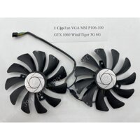 [39PC] 1 Cặp Fan VGA MSI P106-100 GTX 1060 Wind/Tiger 3G 6G