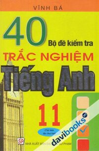 40 Bộ Đề Kiểm Tra Trắc Nghiệm Tiếng Anh 11