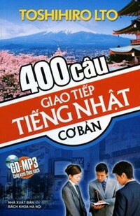 400 Câu Giao Tiếp Tiếng Nhật Cơ Bản (Kèm CD)