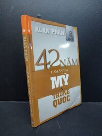 42 năm làm ăn tại mỹ và trung quốc mới 80% ố, ẩm nhẹ 2015 HCM1406 Alan Phan SÁCH DANH NHÂN