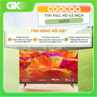 43Z73 - [Miễn Phí Lắp Để Bàn HCM] - Smart Google Tivi Full HD Coocaa