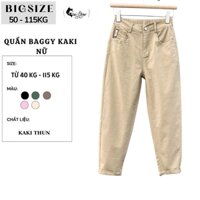45-110KG Quần Baggy Kaki Nữ Bigsize Khóa Kéo Lưng Thun - Kaki Thun Co Giãn - MÃ 37
