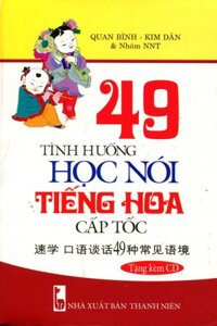 49 Tình Huống Học Nói Tiếng Hoa Cấp Tốc Kèm CD