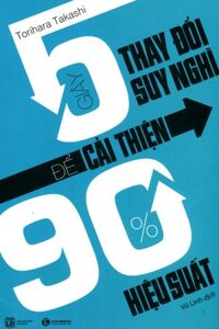 5 Giây Thay Đổi Suy Nghĩ Để Cải Thiện 90% Hiệu Suất