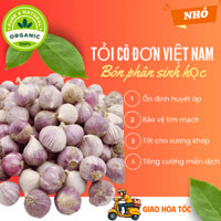 5 kg tỏi cô đơn Việt Nam loại NHỎ ngon lành, tỏi 1 nhánh Hải Dương, tỏi mồ côi bón phân sinh học cực tốt cho sức khỏe