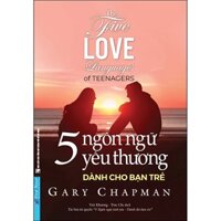 5 Ngôn Ngữ Tình Yêu - Dành Cho Bạn Trẻ Tái Bản