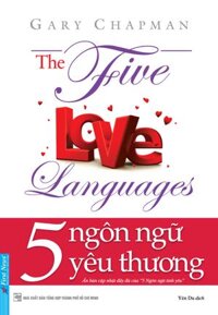 5 Ngôn Ngữ Yêu Thương - The Five Love Languages Tái Bản