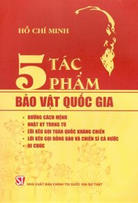5 TÁC PHẨM BẢO VẬ.T QU.ỐC GIA - Hồ Chí Minh - Nxb Chính trị Quốc Gia Sự thật  bìa mềm