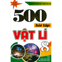 500 Bài Tập Vật Lí 8 Tái Bản