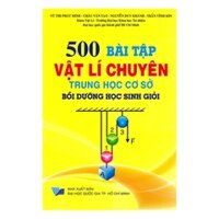500 bài tập Vật lí chuyên THCS (T45)
