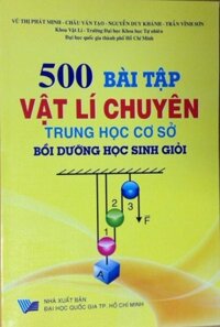 500 bài tập vật lí chuyên Trung học cơ sở bồi dưỡng học sinh giỏi