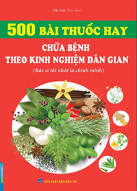 500 Bài Thuốc Hay - Chữa Bệnh Theo Kinh Nghiệm Dân Gian