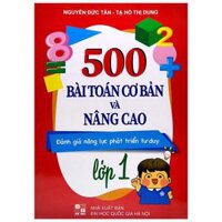 500 Bài Toán Cơ Bản Và Nâng Cao Lớp 1 - Đánh Giá Năng Lực Phát Triển Tư Duy