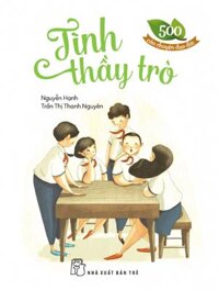 500 Câu Chuyện Đạo Đức - Tình Thầy Trò