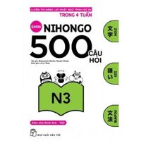 500 Câu Hỏi Luyện Thi Năng Lực Nhật Ngữ - Trình Độ N3 - Bản Quyền