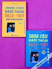 5000 Câu Đàm Thoại Nhật Việt Mọi Tình Huống (2 Tập)