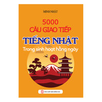 5000 Câu Giao Tiếp Tiếng Nhật Trong Sinh Hoạt Hàng Ngày