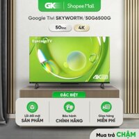 50G6500G - Miễn Phí Lắp Đặt Để Bàn HCM - Google Tivi Skyworth 4K 50 Inch 50G6500G