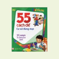 55 Cách Để Cư Xử Đúng Mực