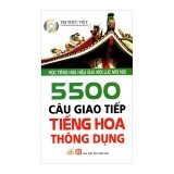 5500 Câu Giao Tiếp Tiếng Hoa Thông Dụng (Kèm CD - Tái Bản 2015)