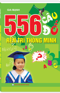 556 Câu Đố Rèn Trí Thông Minh