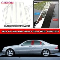 6 Chiếc Chrome Bóng Chất Liệu PC Hiệu Ứng Gương Cửa Xe Trung Tâm Giữa B C Trụ Cột Bài Cửa Sổ Cột Bao Viền Miếng Dán Cho Xe Mercedes Benz S Class W220 S320 S500 S600 S55 S63 1998-2005