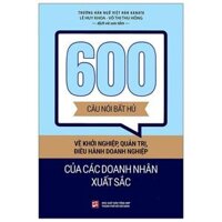 600 Câu Nói Bất Hủ Về Khởi Nghiệp, Quản Trị, Điều Hành Doanh Nghiệp Của Các Doanh Nhân Xuất Sắc