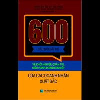 600 Câu Nói Bất Hủ Về Khởi Nghiệp, Quản Trị, Điều Hành Doanh Nghiệp Của Các Doanh Nhân Xuất Sắc