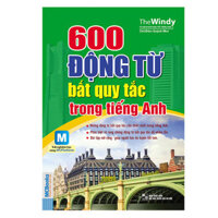 600 Động Từ Bất Quy Tắc Tiếng Anh