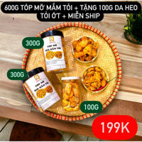 600G Tóp Mỡ Da Giòn (2 hũ 300g) +  Tặng 100G Da Heo