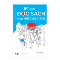 64 Cách Đọc Sách Thay Đổi Cuộc Đời