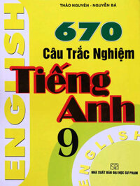 670 Câu trắc Nghiệm Tiếng Anh 9