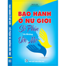 Bạo Hành Ở Nữ Giới - Số Phận Và Những Ước Mơ