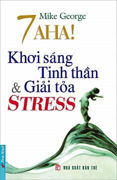 7 A ha! Khơi sáng tinh thần và giải tỏa stress