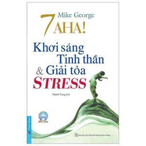 7 A ha! Khơi sáng tinh thần và giải tỏa stress