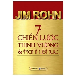 7 chiến lược thịnh vượng và hạnh phúc - Jim Rohn