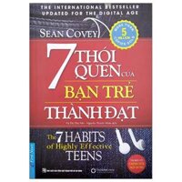 7 Thói Quen Của Bạn Trẻ Thành Đạt - The 7 Habits Of Highly Effective Teens Khổ Lớn Tái Bản 2022