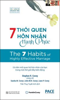 7 THÓI QUEN HÔN NHÂN HẠNH PHÚC- TS. Stephen R. Covey, Sandra M. Covey, TS. John M.R. Covey, Jane P. Covey- Trần Thụy Tuyết Anh dịch IredNXB Tổng Hợp