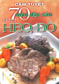 70 Món Đặc Sản Từ Thịt Heo, Bò