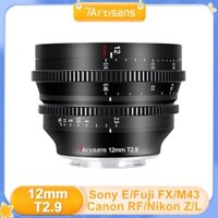 7artisans 12mm T2.9 APS-C Góc siêu rộng Ống kính Cine khẩu độ lớn cho Sony E Fuji XF M4 / 3 Nikon Z Canon RF L Mount Ống kính máy ảnh