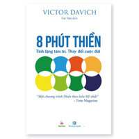 8 Phút Thiền Tĩnh Lặng Tâm Trí, Thay Đổi Cuộc Đời Bìa mềm - BOOKCTIY