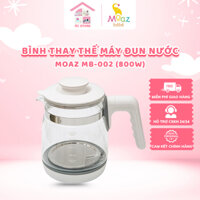 [800w] Bình Thuỷ Tinh Thay Thế Máy Đun Nước Moaz MB002 Mẫu Mới
