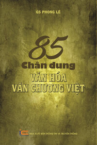 85 Chân dung văn hóa văn chương Việt