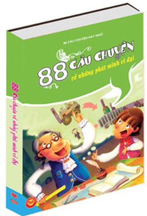 88 câu chuyện về những phát minh vĩ đại nhất