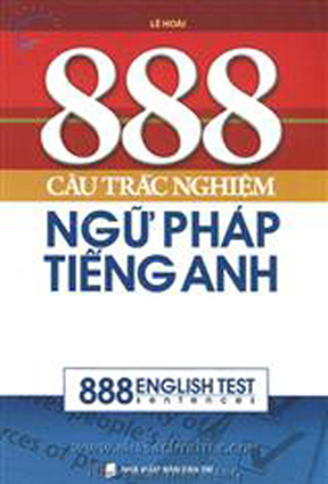 888 câu trắc nghiệm ngữ pháp tiếng Anh