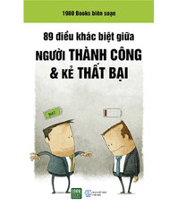 89 ĐIỀU KHÁC BIỆT GIỮA NGƯỜI THÀNH CÔNG VÀ KẺ THẤT BẠI